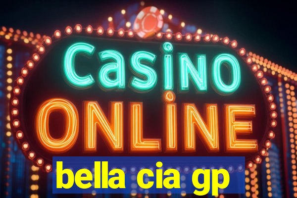 bella cia gp